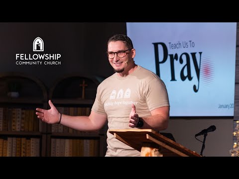 Pastor Todd Sloan – New Series: “Teach Us to Pray”.