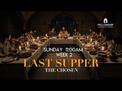 Sunday 29/3/2026 – Series:”The Last Supper”-week 2.