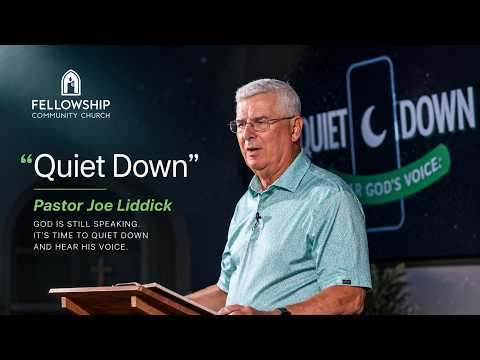 Pastor Joe Liddick – New Series: “Quiet Down”